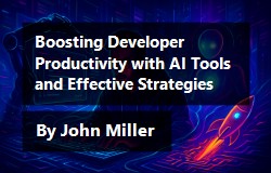 Boosting Developer Productivity with AI Tools and Effective Strategies